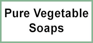 PURE VEGETABLE SOAPS